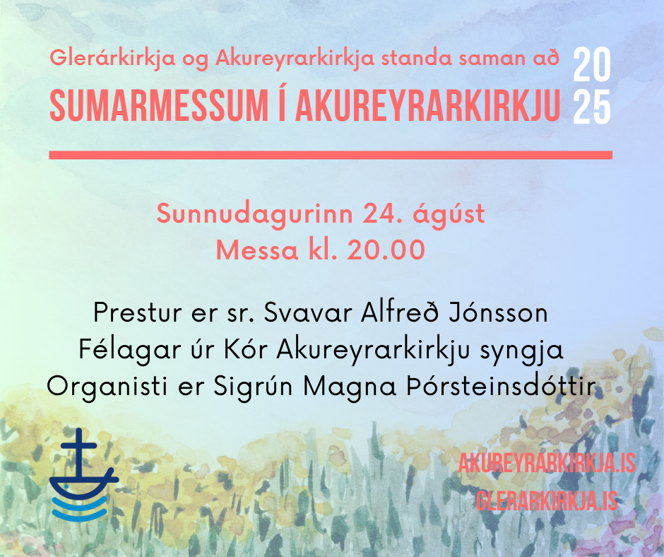 Sameiginlegar sumarmessur Akureyrar- og Glerárkirkju í Akureyrarkirkju