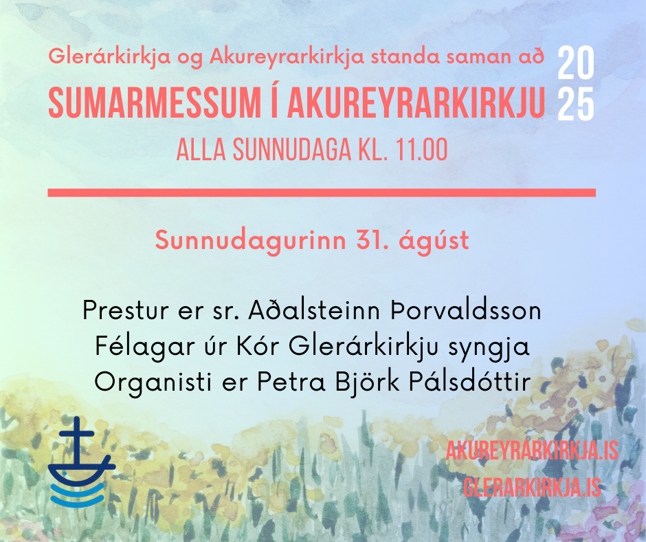 Sameiginlegar sumarmessur Akureyrar- og Glerárkirkju í Akureyrarkirkju