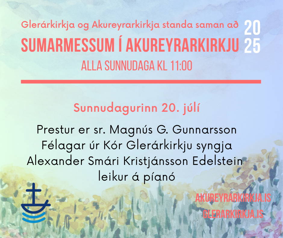 Sameiginlegar sumarmessur Akureyrar- og Glerárkirkju í Akureyrarkirkju