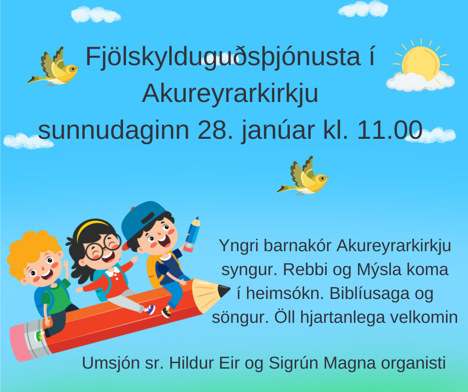 Fjölskylduguðsþjónusta í Akureyrarkirkju 28. janúar kl. 11.00