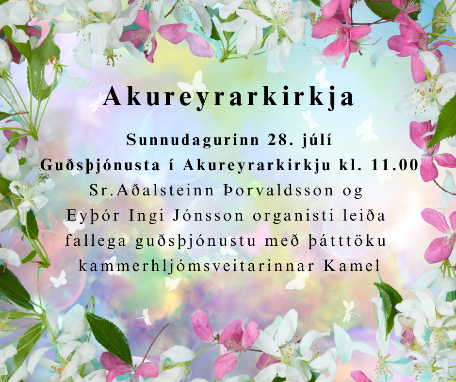 Akureyrarkirkja sunnudaginn 28. júlí