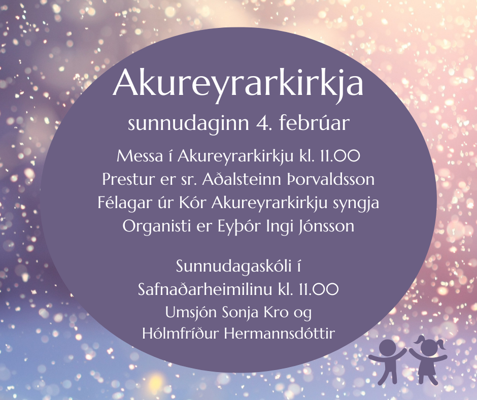Akureyrarkirkja sunnudaginn 4. febrúar