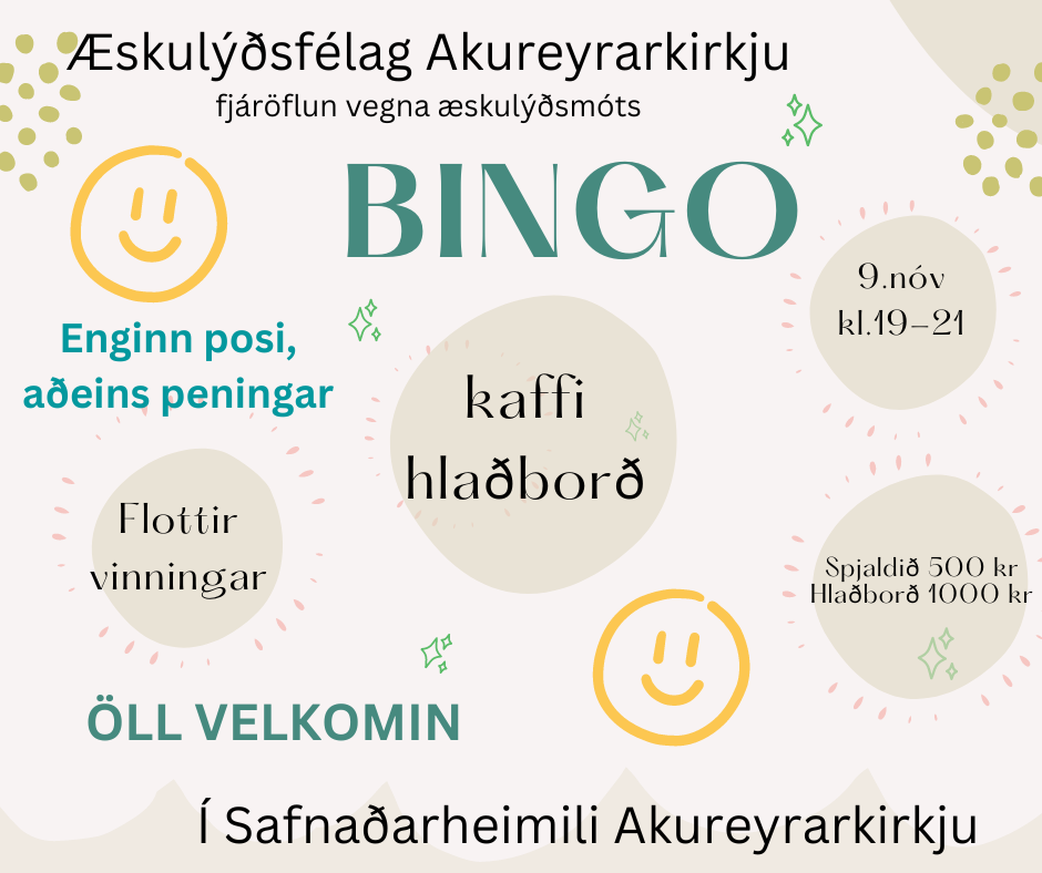 BINGÓ 9.nóvember - hjá ÆSKULÝÐSFÉLAGI AKUREYRARKIRKJU
