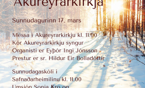 Sunnudagurinn 17. mars í Akureyrarkirkju og Safnaðarheimilinu