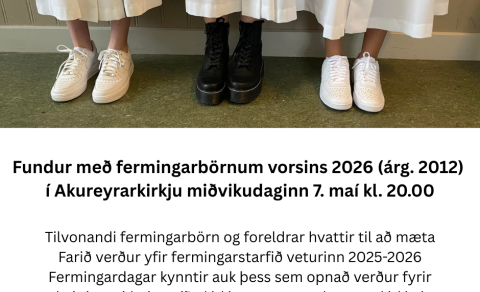 Fundur með fermingarbörnum vorsins 2026 (árg. 2012) og foreldrum/forráðamönnum þeirra í Akureyrarkir…