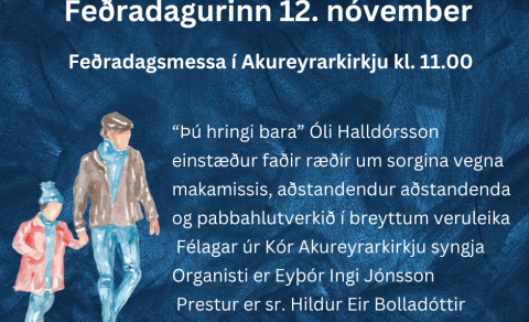 Feðradagsmessa í Akureyrarkirkju sunnudaginn 12. nóvemeber